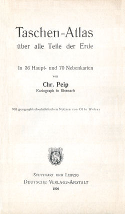 Peips Taschen-Atlas über alle Teile der Erde, 1904
Titelpagina / Title page