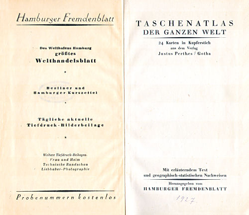 Taschenatlas der ganzen Welt
Hamburger Fremdenblatt [1927]
Schutblad voorin, titelpagina / Front endpaper, title page