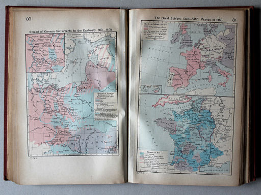 Shepherd, Historical Atlas, 1927
80. Spread of German Settlements to the Eastward, 800-1400
81. The Great Schism, 1378-1417. France in 1453